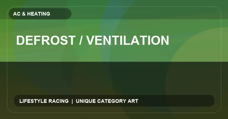 Defrost / Ventilation